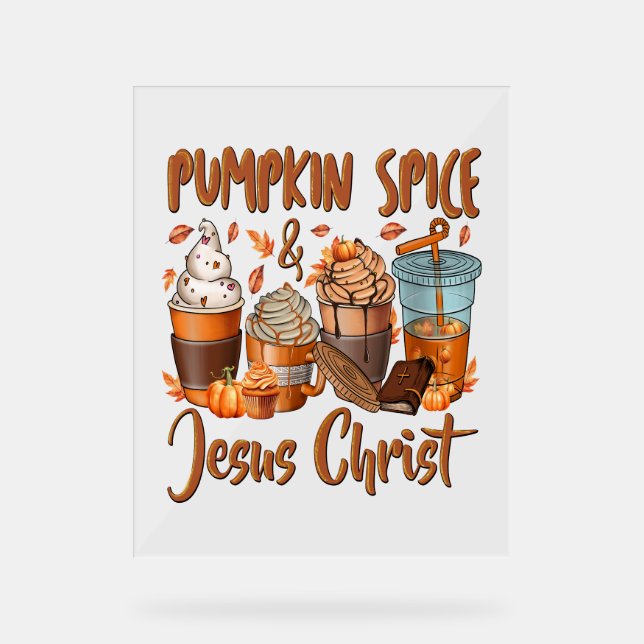Pumpkin Spice Jesus Christ Acrylic Sign (Front)