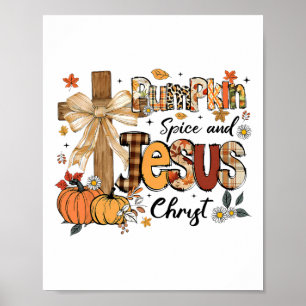 Pumpkin Spice Jesus Christ Funny Fall Thanksgiving Poster