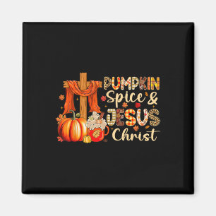 Pumpkin Spice Jesus Christ Thanksgiving Autumn Fal Magnet