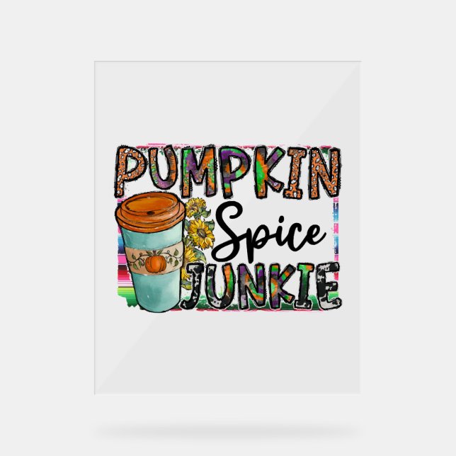 Pumpkin Spice Junkie Acrylic Sign (Front)