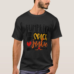 Pumpkin Spice Junkie Pumpkin Spice Latte Fall Than T-Shirt
