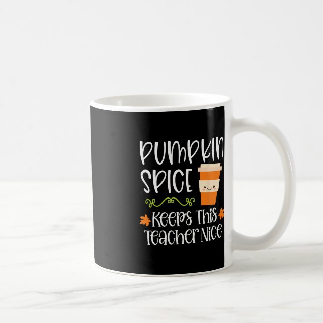 Pumpkin Spice Keeps This Teacher Nice Fall Hallowe Coffee Mug (Right)