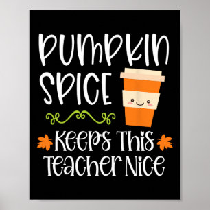 Pumpkin Spice Keeps This Teacher Nice Fall Hallowe Poster