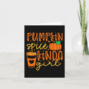 Pumpkin Spice Kinda Girl Autumn Fall Season Women  Card