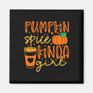 Pumpkin Spice Kinda Girl Autumn Fall Season Women  Magnet