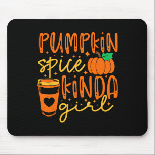 Pumpkin Spice Kinda Girl Autumn Fall Season Women Mouse Pad
