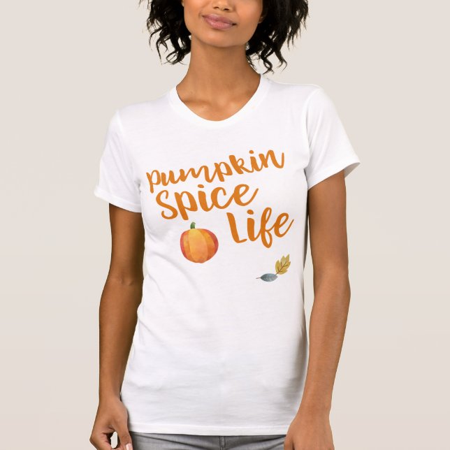 Pumpkin Spice Life 2 T-Shirt (Front)