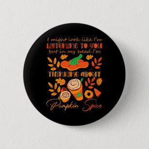 Pumpkin Spice Lover Sorry I Wasn't Listening To Yo 6 Cm Round Badge
