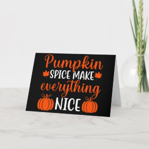 Pumpkin Spice Make Everything Nice Greeting Card