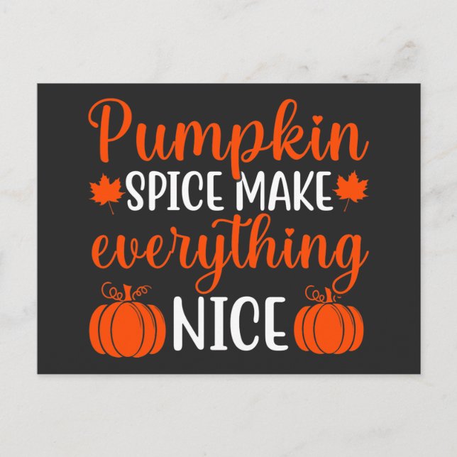 Pumpkin Spice Make Everything Nice Postcard (Front)