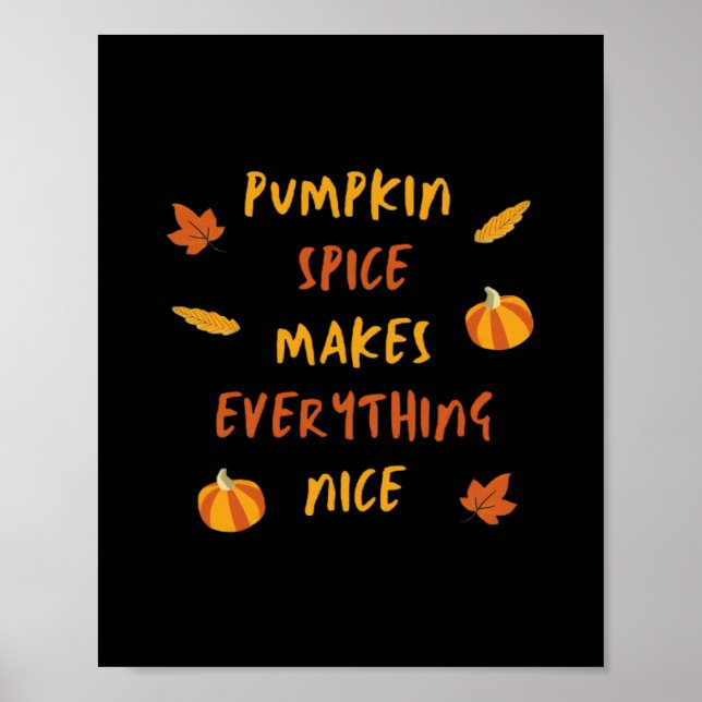 Pumpkin Spice Makes Everything Nice - Autumn Quote Poster (Front)