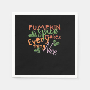 Pumpkin Spice Makes Everything Nice Essential Napkin