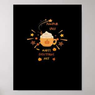 Pumpkin Spice Makes Everything Nice Funny Quote Poster