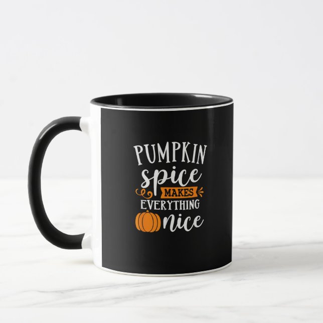 Pumpkin Spice Makes Everything Nice Mug (Left)