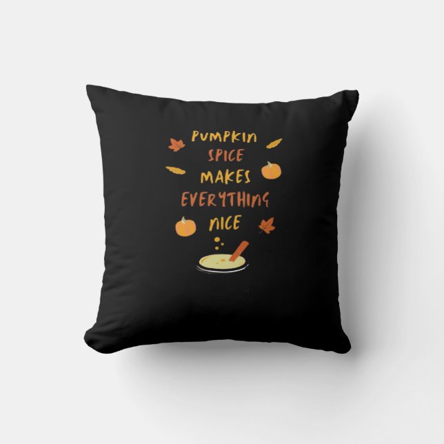 Pumpkin Spice Makes Everything Nice Viral Quote Cushion (Front)