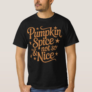 Pumpkin Spice & Not So Nice , Funny Fall , Retro T-Shirt