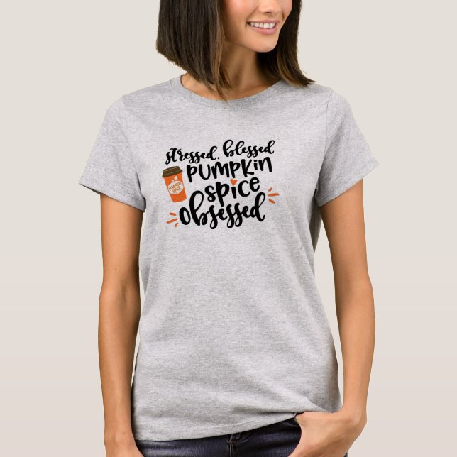 Pumpkin Spice Obsessed T-Shirt (Front)