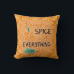 Pumpkin Spice Orange Autumn Cushion<br><div class="desc">Orange autumn pillow with an orange pumpkin and teal leaf and text that says,  "Pumpkin spice and everything nice."</div>