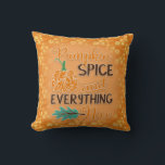 Pumpkin Spice Orange Autumn Cushion<br><div class="desc">Orange autumn pillow with an orange pumpkin and teal leaf and text that says,  "Pumpkin spice and everything nice."</div>