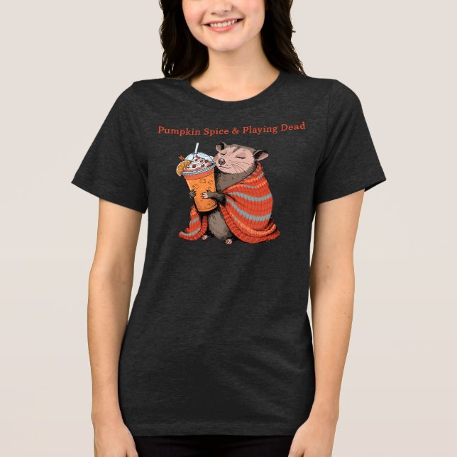 Pumpkin Spice & Playing Dead Funny Opossum Fall  Tri-Blend Shirt (Front)