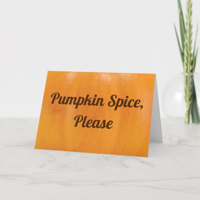 Pumpkin Spice Please Card (Front)