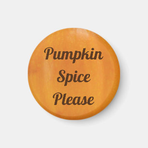 Pumpkin Spice Please Magnet