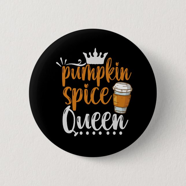 Pumpkin Spice Queen Funny Thanksgiving Fall Gift 6 Cm Round Badge (Front)