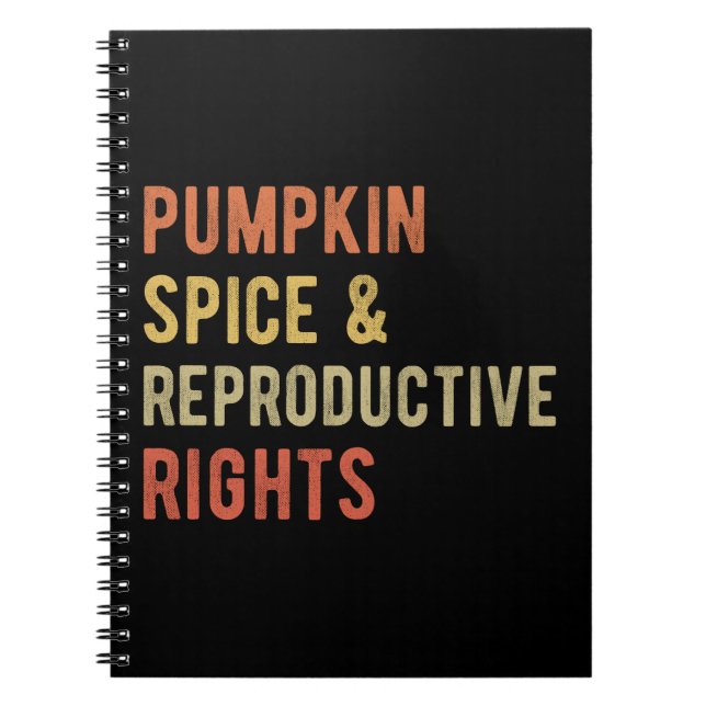 Pumpkin Spice & Reproductive Rights I Notebook (Front)
