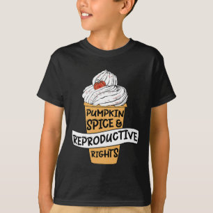 Pumpkin Spice Reproductive Rights Pro Choice Femin T-Shirt