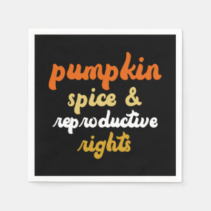Pumpkin Spice Reproductive Rights Pro Choice Napkin