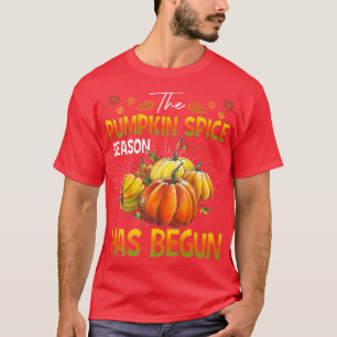 Pumpkin Spice Season Has Be  Cute Fall Autumn  T-Shirt