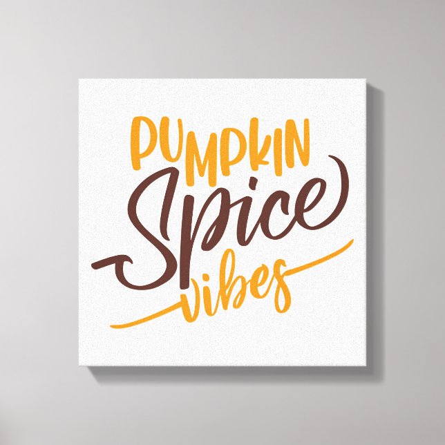 Pumpkin Spice Vibes Canvas Print (Front)