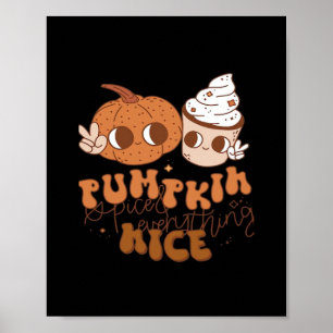 Pumpkin Spiced & Everything Nice Poster