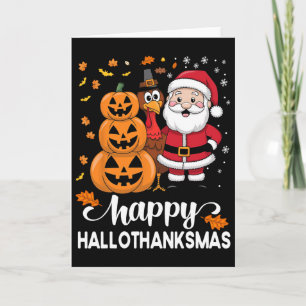 Pumpkin Turkey Santa Squad Happy Hallothanksmas Th Card