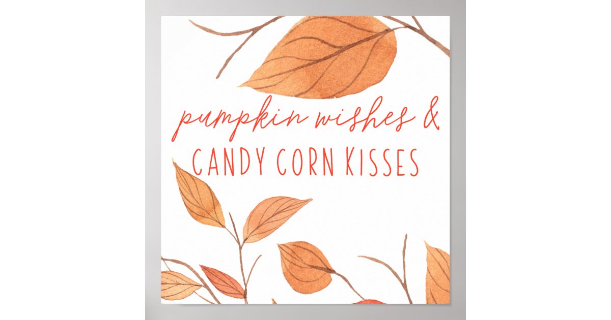 Pumpkin Wishes and Candy Corn Kisses Thanksgiving Poster Zazzle