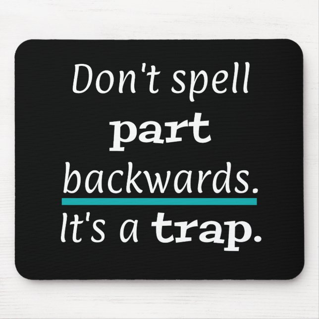PUN Don't Spell Part Backwayrds Funny Mouse Pad (Front)