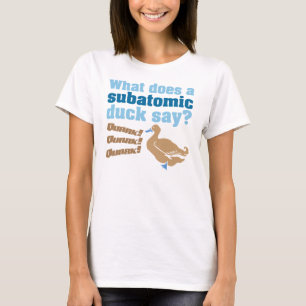 Pun Duck Quark T-Shirt