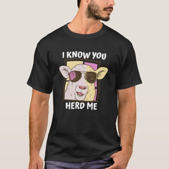 Pun I Know You Herd Me T-Shirt (Front)