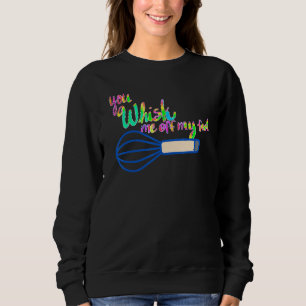 Pun Joke Humour Foodie Food 5 Sweatshirt