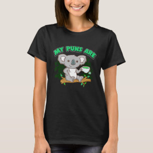 Pun - My Puns Are Koala Tea T-Shirt
