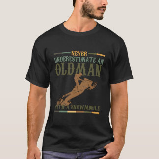 Pun Never Underestimate An Old With A Snowmobile T-Shirt