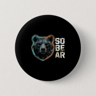 Pun Sober Bear SoBear Recovery Sobriety 6 Cm Round Badge