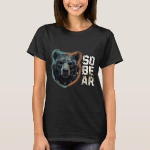 Pun Sober Bear SoBear Recovery Sobriety Humor T-Shirt