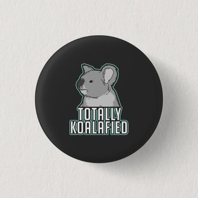 Pun - Totally Koalafied 3 Cm Round Badge (Front)