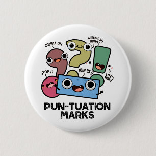 Pun-tuation Marks Funny Punctuation Pun 6 Cm Round Badge
