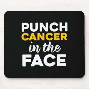 Punch (Childhood) Cancer In The Face Awareness  Mouse Pad