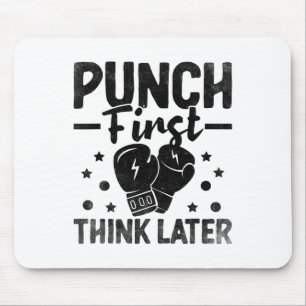 Punch First Think Later Boxer Sports Strength Athl Mouse Pad