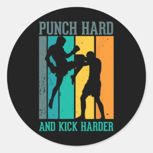 Punch Hard And Kick Harder For A Kickboxer Kickbox Classic Round Sticker