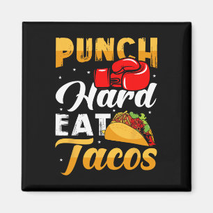Punch Hard Eat Tacos - Boxing Kickboxing Kickboxer Magnet