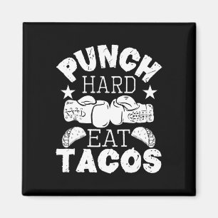 Punch Hard Eat Tacos - Boxing Kickboxing Kickboxer Magnet